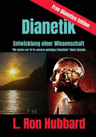 Title: Dianetik - Entwicklung einer Wissenschaft: Wir nutzen nur 10 % unseres geistigen Potentials, Author: L. Ron Hubbard