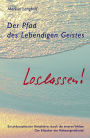 Der Pfad des Lebendigen Geistes - Loslassen