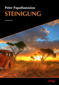 Title: Steinigung: Kriminalroman, Author: Peter Papathanasiou