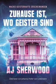 Title: Zuhause ist, wo Geister sind, Author: AJ Sherwood