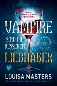 Title: Vampire sind die besseren Liebhaber, Author: Louisa Masters