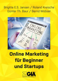 Title: Online Marketing für Beginner und Startups, Author: Günter Th. Baur