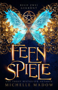 Title: Feenspiele: Runde zwei: Gekrönt, Author: Michelle Madow