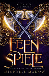 Title: Feenspiele: Runde vier: Gesucht, Author: Michelle Madow