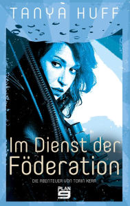 Title: Im Dienst der Föderation: Die Abenteuer von Torin Kerr. Science-Fiction, Author: Tanya Huff