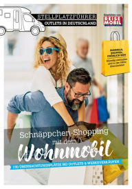 Title: Stellplatzführer Outlets in Deutschland: Schnäppchen-Shopping mit dem Wohnmobil, Author: Reisemobil International