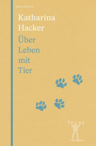 Title: Über Leben mit Tier, Author: Katharina Hacker
