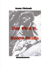 Title: Der Plot H. Heine Extra: Kunst und Kultur als Ausdrucksmacht oder macht Ausdruck Kultur und Kunst?, Author: Irene Pietsch