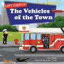 Let's Explore! The Vehicles of the Town: An Illustrated Rhyming Picture Book About Trucks and Cars for Kids Age 2-4 [Stories in Verse, Bedtime Story]