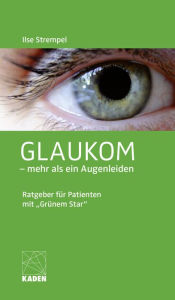 Title: Glaukom - mehr als ein Augenleiden: Ratgeber für Patienten mit 