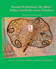 Title: Musubi-Weltheilung: Die Bibel / Heilige Schrift des neuen Zeitalters, Author: Ayleen Lyschamaya