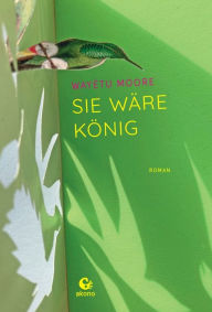 Title: Sie wäre König, Author: Wayétu Moore