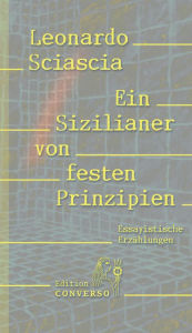 Title: Ein Sizilianer von festen Prinzipien, Author: Leonardo Sciascia