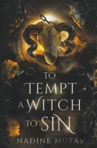 Title: To Tempt a Witch to Sin, Author: Nadine Mutas