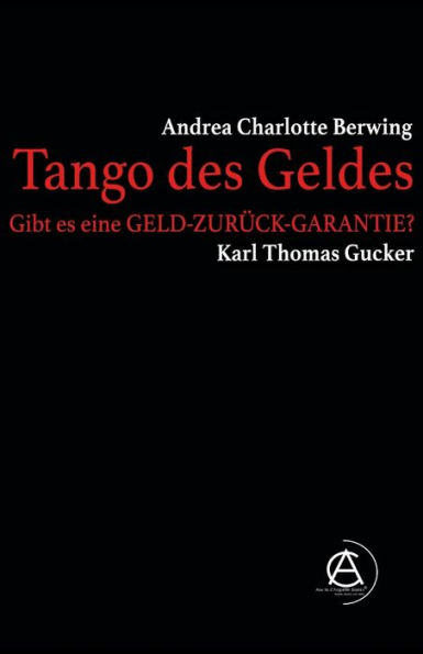 Tango des Geldes: Gibt es eine GELD-ZURï¿½CK-GARANTIE?