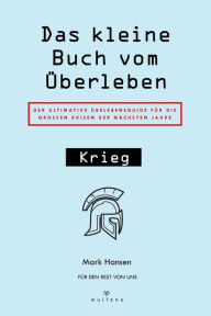 Title: Das kleine Buch vom ï¿½berlebe.: Krieg, Author: Andreas Hïss