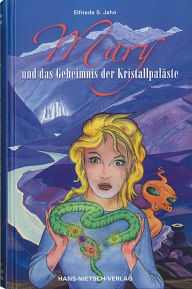 Title: Mary und das Geheimnis der Kristallpaläste, Author: Elfriede Jahn