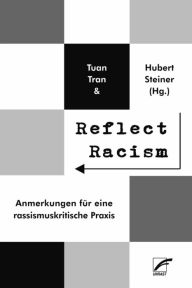 Title: Reflect Racism: Anmerkungen für eine rassismuskritische Praxis, Author: Nivedita Prasad