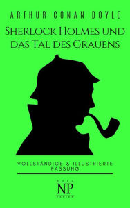 Title: Sherlock Holmes und das Tal des Grauens: Vollständige & Illustrierte Fassung, Author: Arthur Conan Doyle