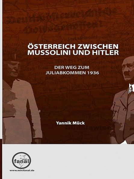 Österreich zwischen Mussolini und Hitler