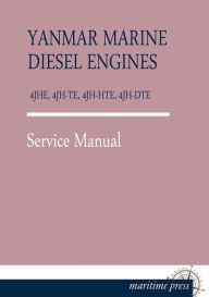 Title: Yanmar Marine Diesel Engines 4jhe, 4jh-Te, 4jh-Hte, 4jh-Dte, Author: Yanmar