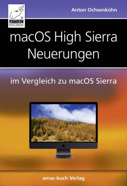 macOS High Sierra Neuerungen: im Vergleich zu macOS Sierra