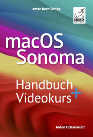Title: macOS Sonoma/Sequoia Standardwerk - PREMIUM Videobuch: Das Standardwerk zu Apples Betriebssystem inklusive 5 Stunden Lernvideos; für alle Mac-Modelle geeignet, Author: Anton Ochsenkühn