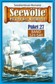 Title: Seewölfe Paket 27: Seewölfe - Piraten der Weltmeere, Band 521 bis 540, Author: Burt Frederick