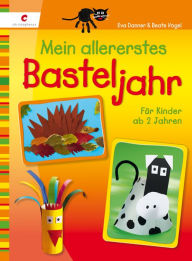 Title: Mein allererstes Basteljahr, Author: Eva Danner
