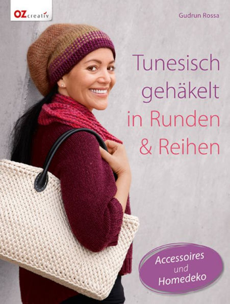 Tunesisch gehäkelt in Runden & Reihen: Accessoires und Homedeko