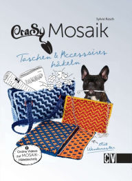 Title: CraSy Mosaik - Taschen & Accessoires häkeln, Author: Sylvie Rasch