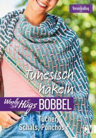 Title: Woolly Hugs Bobbel Tunesisch häkeln: Tücher, Schals, Ponchos, Author: Veronika Fritz