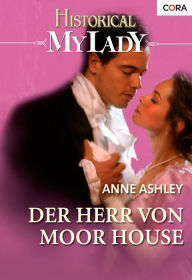 Title: Der Herr von Moor House, Author: Anne Ashley
