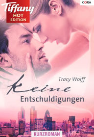 Title: Keine Entschuldigungen, Author: Tracy Wolff