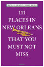 111 Places in New Orleans That You Must Not Miss