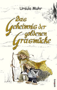 Title: Das Geheimnis der goldenen Grasmücke, Author: Ursula Muhr