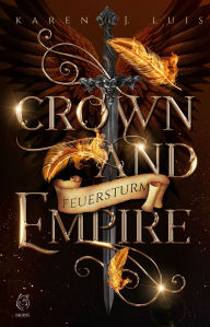 Title: CROWN AND EMPIRE: Feuersturm, Author: Karen J. Luis