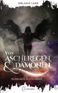 Title: Von Ascheregen & Dämonen: Schwarze Schwingen, Author: Melanie Lane