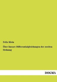 Title: ï¿½ber lineare Differentialgleichungen der zweiten Ordnung, Author: Felix Klein