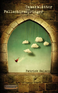 Title: Tabakblätter und Fallschirmspringer, Author: Patrick Salmen