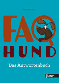 Title: FAQ Hund: Das Antwortenbuch, Author: Valérie Pöter