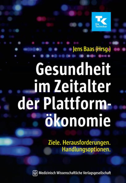 Gesundheit im Zeitalter der Plattformökonomie: Ziele. Herausforderungen. Handlungsoptionen.