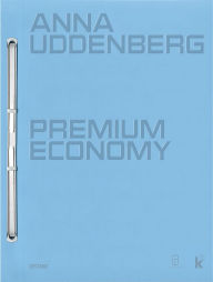 Title: Premium Economy: German / English, Author: Anna Uddenberg