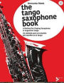 The Tango Saxophone Book: A Method for Playing Saxophone in Argentine Tango (English/Spanish Language Edition), Book & CD