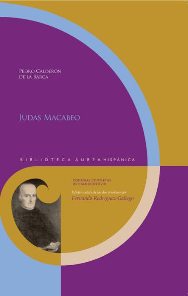 Judas Macabeo: Edición crítica de las dos versiones por Fernando Rodríguez-Gallego