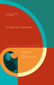 Title: El príncipe constante, Author: Pedro Calderon de la Barca