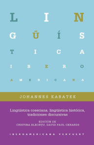 Title: Lingüística coseriana, lingüística histórica, tradiciones discursivas, Author: Johannes Kabatek