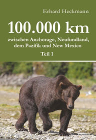 Title: 100.000 km zwischen Anchorage, Neufundland, dem Pazifik und New Mexico - Teil 1: ?, Author: Erhard Heckmann