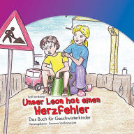 Title: Unser Leon hat einen Herzfehler: Herausgegeben von Susanne Vortkamp-Lutz, illustriert von Martin Speyer, Author: Rolf Vortkamp