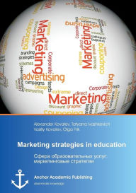 Title: Marketing strategies in education (published in russian), Author: Aleksandr Kovalev